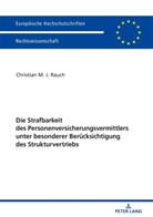 Christian Rauch - Die Strafbarkeit des Personenversicherungsvermittlers unter besonderer Berücksichtigung des Strukturvertriebs
