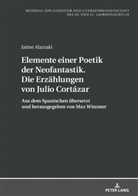Jaime Alazraki, Friedrich, Hans-Edwin Friedrich, Max Wimmer - Elemente einer Poetik der Neofantastik. Die Erzählungen von Julio Cortázar