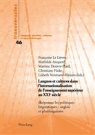 Mathild Anquetil, Mathilde Anquetil, Martine Derivry-Plard, Mart Derivry-Plard u a, Martine Derivry-Plard u a, Christiane Fäcke... - Langues et cultures dans l'internationalisation de l'enseignement supérieur au XXIe siècle