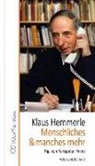 Klaus Hemmerle, Hanspete Heinz, Hanspeter Heinz - Menschliches & manches mehr