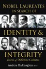 Anders Hallengren, Anders (Stockholm Univ Hallengren, Andres (Stockholm Univ Hallengren, Hallengren Anders, Hallengren Andres - Nobel Laureates In Search Of Identity And Integrity: Voices Of Different Cultures