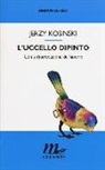Jerzy Kosinski - L'uccello dipinto