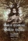 José Luis Casteleiro Santos, Miguel García Seoane, Carlos Sardiña - Galicia inmaterial, Galicia máxica