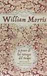 William Morris - A pesar de los estragos del tiempo : sobre libros y artes populares