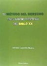 Francisco Carpintero Benítez - El método del derecho en el cambio científico del siglo XX