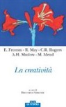 Erich Fromm, Abraham H. Maslow, Rollo May, Margaret Mead, Carl R. Rogers, D. Simeone - La creatività