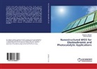 Sangeet Adhikari, Sangeeta Adhikari, Debasish Sarkar - Nanostructured WO3 for Electrochromic and Photocatalytic Applications