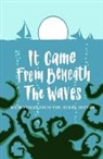 Joanne Harris, Tim Major, Carmen Marcus - It Came From Beneath the Waves