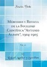 Rafael Aguilar y Santillan - Mémoires y Revista de la Sociedad Científica "Antonio Alzate", 1904-1905, Vol. 22 (Classic Reprint)
