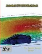 Samar, Gaurav Verma, Verma Gaurav - Autodesk CFD 2018 Black Book