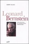 Barry Seldes - Leonard Bernstein. Vita politica di un musicista americano