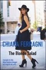 Chiara Ferragni - The Blonde Salad. Consigli di stile dalla fashion blogger più seguita del web