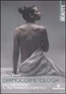 Andrea Bovero - Dermocosmetologia. Dall'inestetismo al trattamento cosmetico