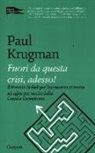 Paul R. Krugman - Fuori da questa crisi, adesso!