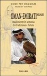 Maurizio D. Levi, Carla Piazza - Oman-Emirati Arabi. Medioriente in armonia fra tradizione e futuro