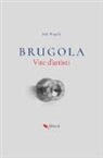 Jody Brugola - Brugola. Vite d'artisti