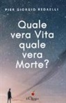 P. Giorgio Radaelli, Pier Giorgio Radaelli - Quale vera vita, quale vera morte?