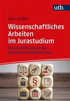 Lars Gußen - Wissenschaftliches Arbeiten im Jurastudium