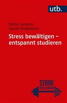 Edin Causevic, Edina Causevic, Carola Endemann - Stress bewältigen - entspannt studieren
