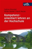 Sabine Brendel, Sabine (Dr. Brendel, Sabine (Dr. ) Brendel, Ulrike Hanke, Ulrike (PD Dr. Hanke, Ulrike (PD Dr. ) Hanke... - Kompetenzorientiert lehren an der Hochschule
