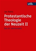 Jan Rohls, Jan (Prof. Dr. ) Rohls - Protestantische Theologie der Neuzeit II