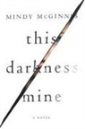 Mindy McGinnis - This Darkness Mine