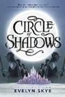 Evelyn Skye, Skye Evelyn - Circle of Shadows