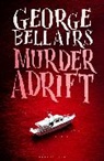 George Bellairs, George (Author) Bellairs, Bellairs George - Murder Adrift