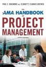 Jeannette Cabanis-Brewin, Paul C. Dinsmore - The AMA Handbook of Project Management