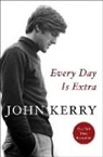 John Kerry, John Kerry - Every Day Is Extra