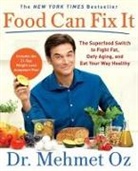 Mehmet Oz - Food Can Fix It