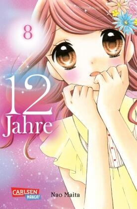 Nao Maita - 12 Jahre 8. Bd.8 - Süße Manga-Liebesgeschichte für Mädchen ab 10 Jahren