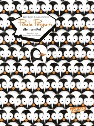 Jory John, Lane Smith - Paule Pinguin allein am Pol (Mini-Ausgabe) Bewegendes Kinderbuch über Unzufriedenheit, schlechte Laune und was uns wieder glücklich macht!