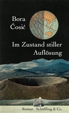 Bora Cosic, Bora Ćosić - Im Zustand stiller Auflösung