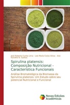 Leiz Maria Costa Véras, José Roberto Cunha Lima, Ane Karoline N. Santos - Spirulina platensis: Composição Nutricional - Característica Funcionais
