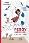 Sabina Colloredo, S. Not - Peggy Guggenheim. La mia vita a colori