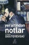 Fyodor Mihaylovic Dostoyevski - Yeraltindan Notlar