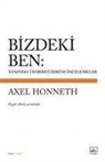 Axel Honneth - Bizdeki Ben Taninma Teorisi Üzerine Incelemeler