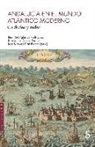 José Manuel Díaz Blanco, José Jaime García Bernal, Juan José Iglesias Rodríguez - Andalucía en el mundo Atlántico moderno : ciudades y redes