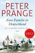 Peter Prange - Eine Familie in Deutschland - Zeit zu hoffen, Zeit zu leben - Roman