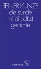 Reiner Kunze - die stunde mit dir selbst