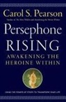 Carol S Pearson, Carol S Pearson, Carol S. Pearson - Persephone Rising