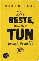 Björn Kern - Das Beste, was wir tun können, ist nichts