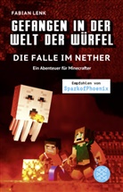 Fabian Lenk - Gefangen in der Welt der Würfel. Die Falle im Nether. Ein Abenteuer für Minecrafter