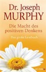 Joseph Murphy - Die Macht des positiven Denkens