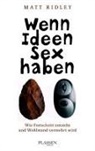 Matt Ridley - Wenn Ideen Sex haben