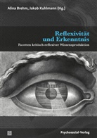 Alin Brehm, Alina Brehm, Kuhlmann, Kuhlmann, Jakob Kuhlmann - Reflexivität und Erkenntnis