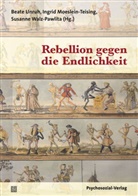 Ruth Becker, Christel Böhme-Bloem, Borkenhagen, Ingri Moeslein-Teising, Ingrid Moeslein-Teising, Beate Unruh... - Rebellion gegen die Endlichkeit