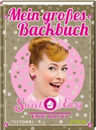 Enie van de Meiklokjes, Enie van de Meiklokjes, Ralf Frenzel - Sweet & Easy - Enie backt: Mein großes Backbuch