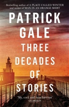 Patrick Gale - Three Decades of Stories